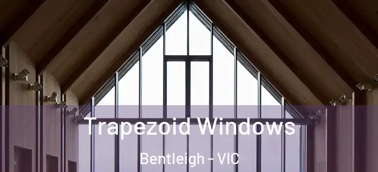  Trapezoid Windows Bentleigh - VIC