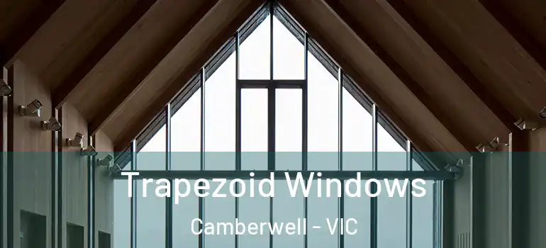  Trapezoid Windows Camberwell - VIC