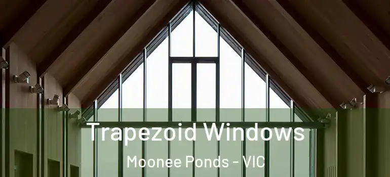 Trapezoid Windows Moonee Ponds - VIC