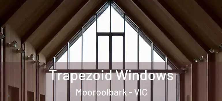  Trapezoid Windows Mooroolbark - VIC