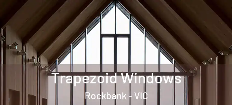 Trapezoid Windows Rockbank - VIC