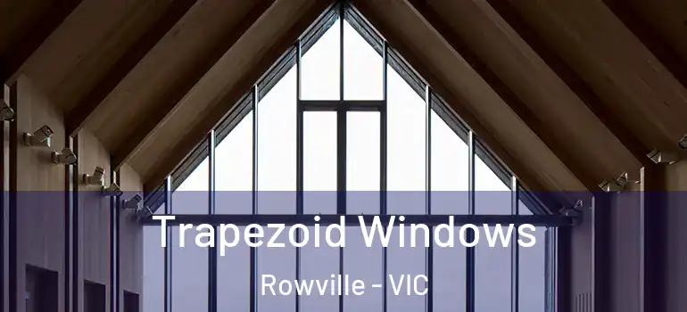 Trapezoid Windows Rowville - VIC