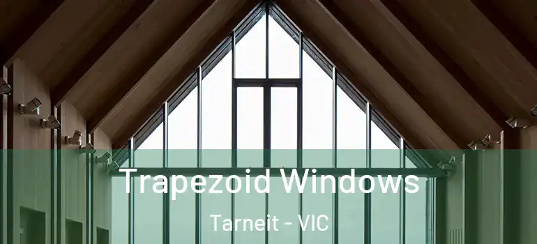 Trapezoid Windows Tarneit - VIC