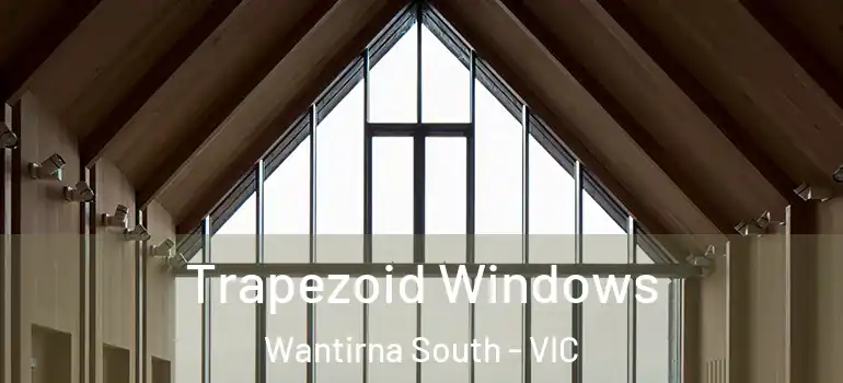  Trapezoid Windows Wantirna South - VIC
