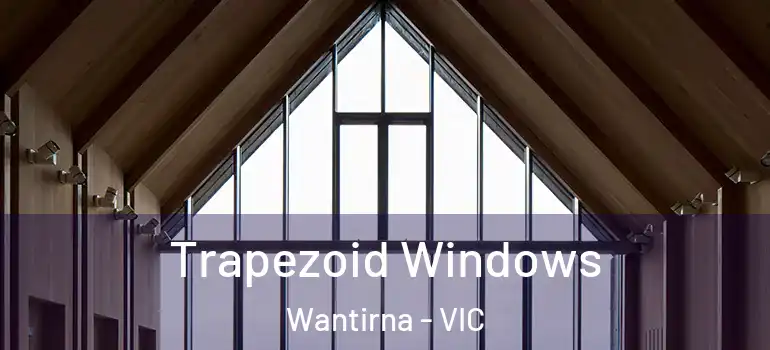 Trapezoid Windows Wantirna - VIC