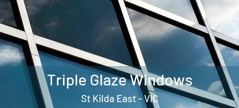  Triple Glaze Windows St Kilda East - VIC