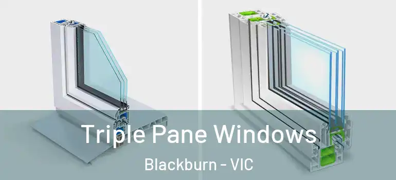 Triple Pane Windows Blackburn - VIC