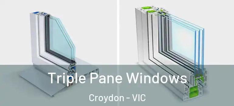  Triple Pane Windows Croydon - VIC