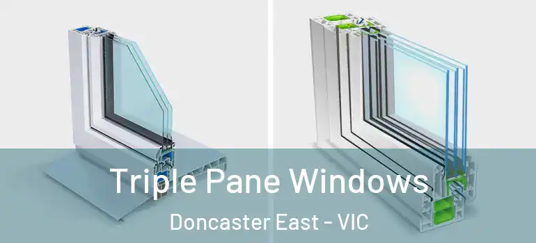  Triple Pane Windows Doncaster East - VIC