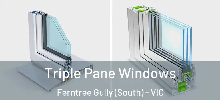 Triple Pane Windows Ferntree Gully (South) - VIC