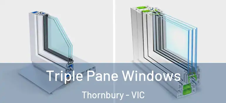  Triple Pane Windows Thornbury - VIC