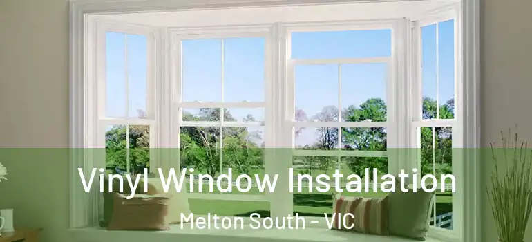  Vinyl Window Installation Melton South - VIC
