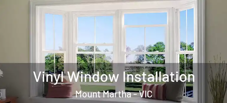  Vinyl Window Installation Mount Martha - VIC
