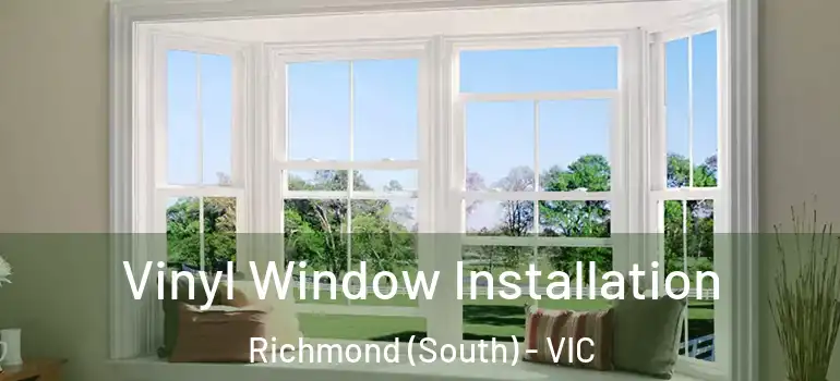 Vinyl Window Installation Richmond (South) - VIC