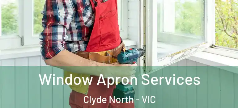  Window Apron Services Clyde North - VIC