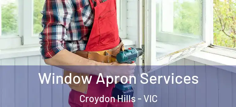  Window Apron Services Croydon Hills - VIC