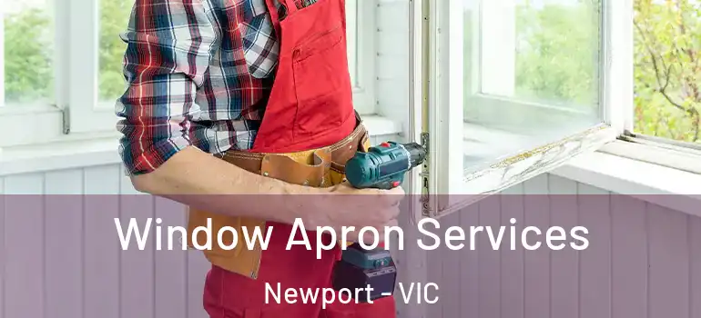 Window Apron Services Newport - VIC