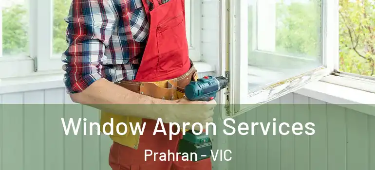Window Apron Services Prahran - VIC