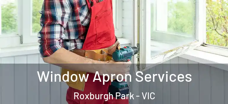 Window Apron Services Roxburgh Park - VIC