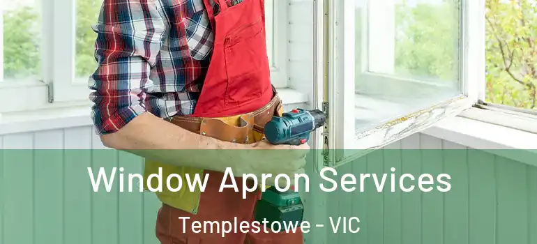 Window Apron Services Templestowe - VIC