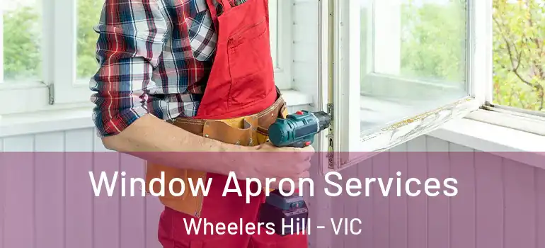 Window Apron Services Wheelers Hill - VIC