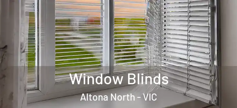  Window Blinds Altona North - VIC
