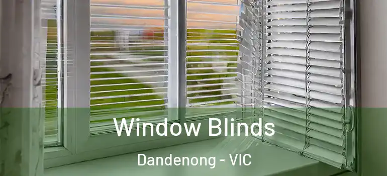  Window Blinds Dandenong - VIC