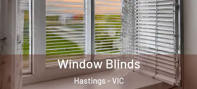 Window Blinds Hastings - VIC