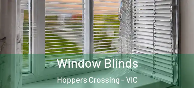 Window Blinds Hoppers Crossing - VIC