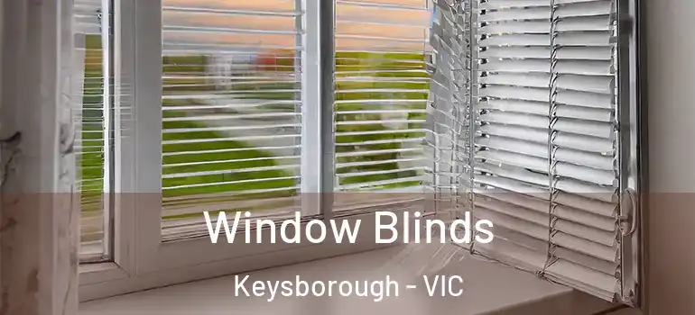  Window Blinds Keysborough - VIC