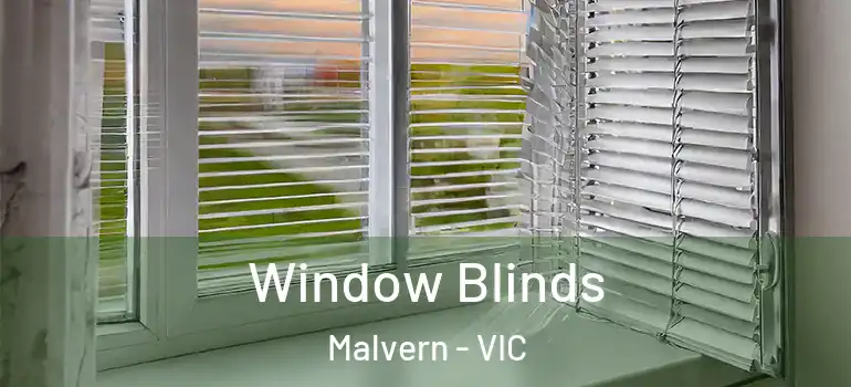 Window Blinds Malvern - VIC