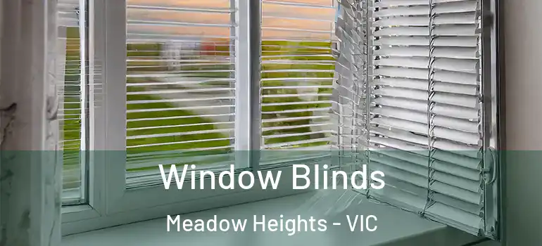 Window Blinds Meadow Heights - VIC