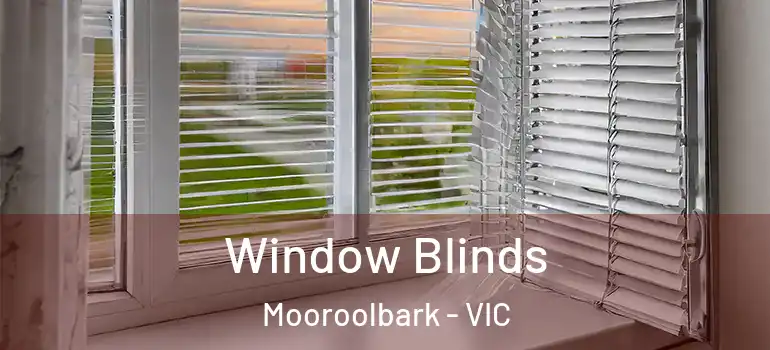 Window Blinds Mooroolbark - VIC