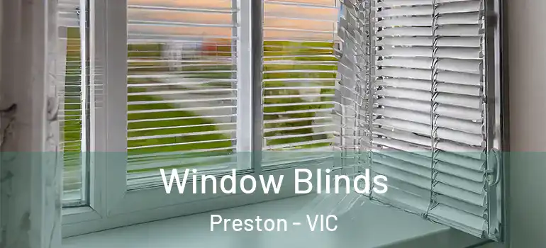 Window Blinds Preston - VIC