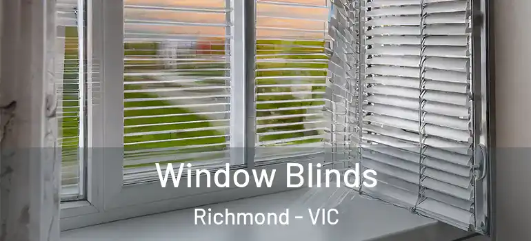 Window Blinds Richmond - VIC