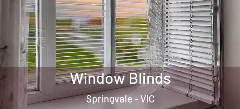 Window Blinds Springvale - VIC