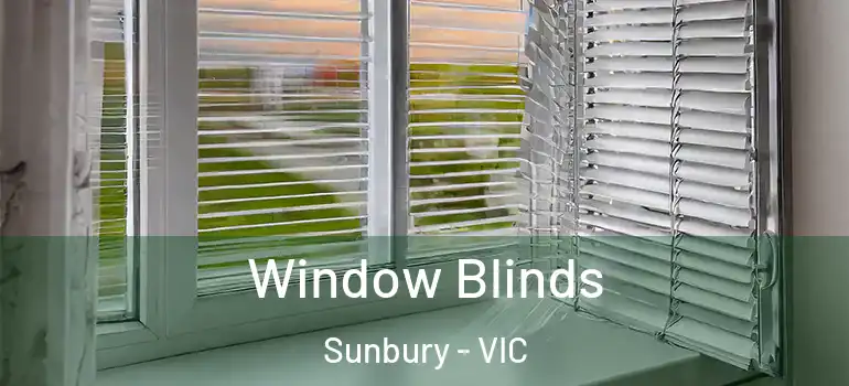 Window Blinds Sunbury - VIC
