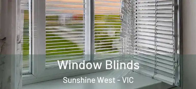 Window Blinds Sunshine West - VIC