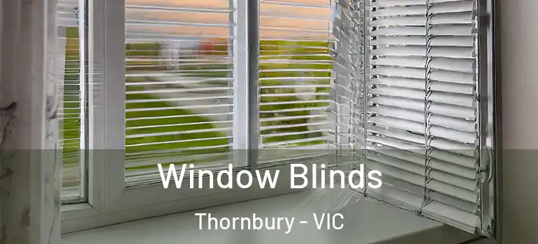 Window Blinds Thornbury - VIC