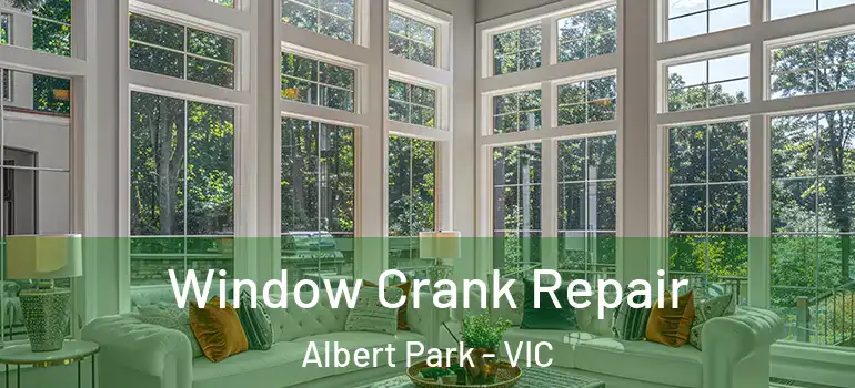 Window Crank Repair Albert Park - VIC