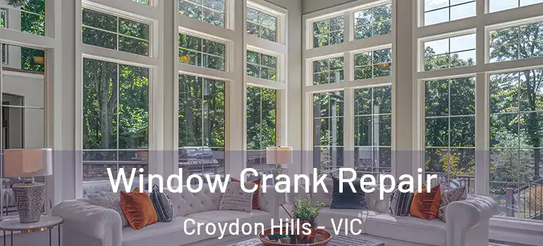  Window Crank Repair Croydon Hills - VIC