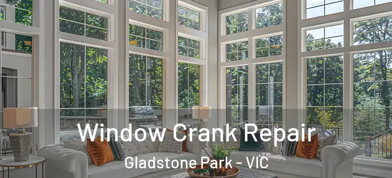  Window Crank Repair Gladstone Park - VIC