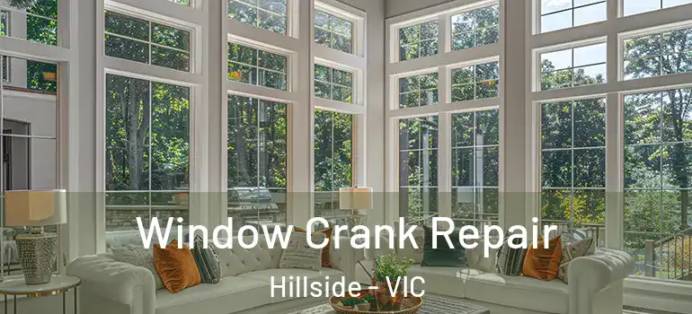  Window Crank Repair Hillside - VIC