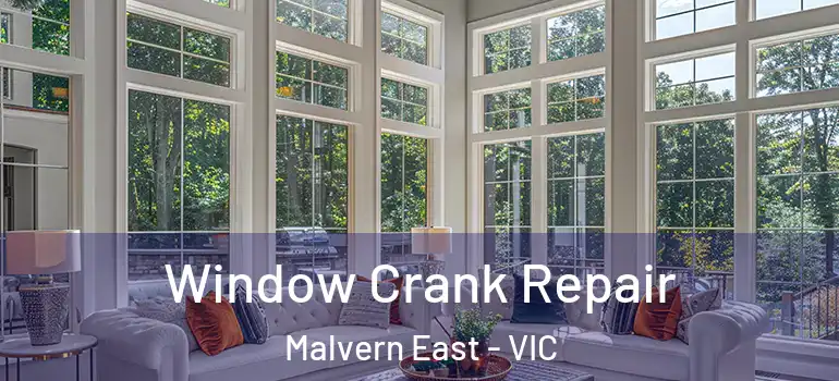  Window Crank Repair Malvern East - VIC