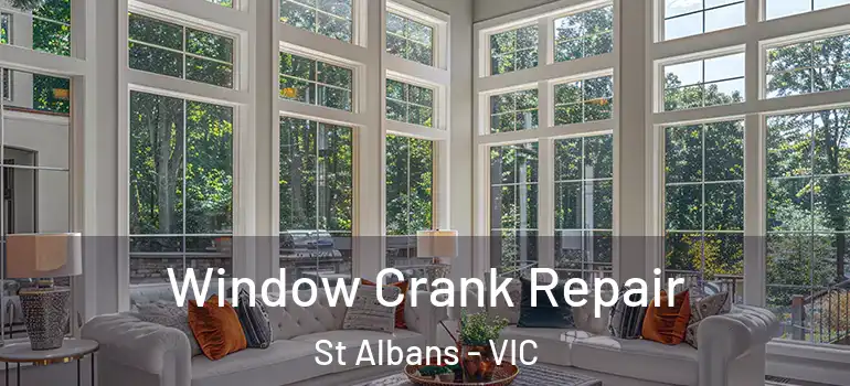  Window Crank Repair St Albans - VIC
