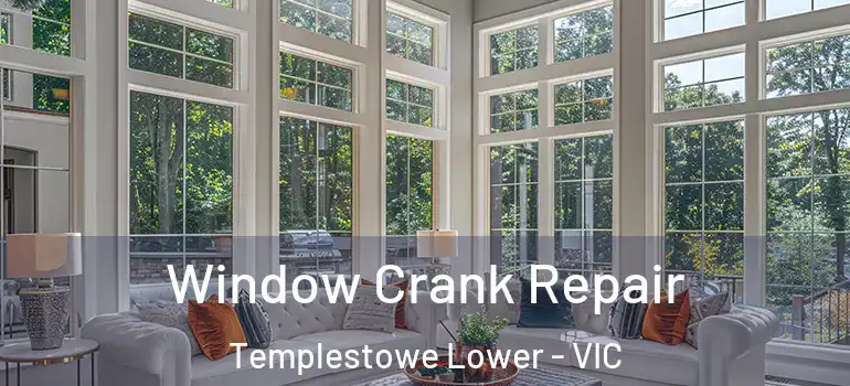 Window Crank Repair Templestowe Lower - VIC