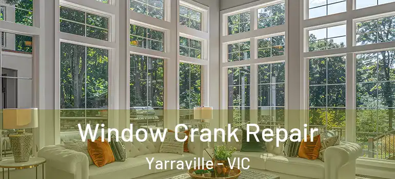 Window Crank Repair Yarraville - VIC