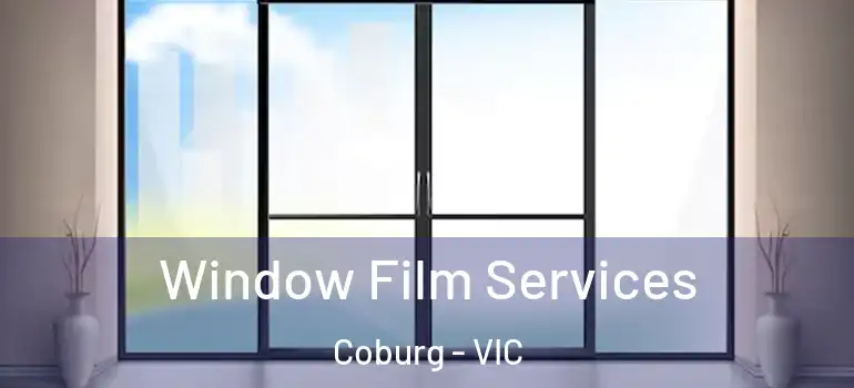 Window Film Services Coburg - VIC