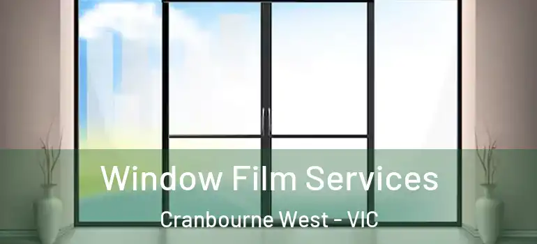 Window Film Services Cranbourne West - VIC
