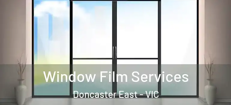  Window Film Services Doncaster East - VIC